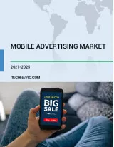 Mobile Advertising Market by Type and Geography - Forecast and Analysis 2021-2025
