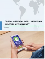 Artificial Intelligence (AI) in Social Media Market 2019-2023