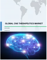 Global CNS Therapeutics Market 2018-2022