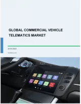 Commercial Vehicle Telematics Market by Application, Type, and Geography - Global Forecast and Analysis 2019-2023