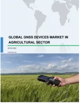 Global GNSS Devices Market in Agriculture Sector 2018-2022     