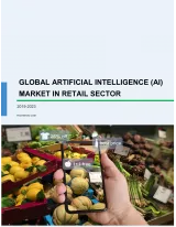 Artificial Intelligence (AI) Market in Retail Sector 2019-2023