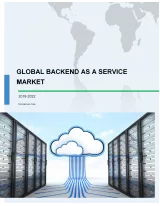 Global Backend as a Service Market 2018-2022 