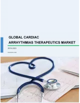 Global Cardiac Arrhythmias Therapeutics Market 2019-2023