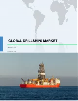 Drillships Market by Application and Geography - Global Forecast and Analysis 2019-2023