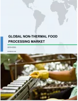Global Non-Thermal Food Processing Market - Size, Growth, Trends, and Forecast for 2019-2023