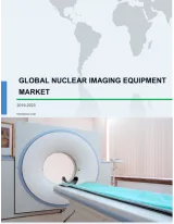 Global Nuclear Imaging Equipment Market 2019-2023