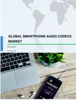 Global Smartphone Audio Codecs Market 2018-2022