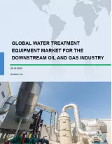 Global Water Treatment Equipment Market for the Downstream Oil and Gas Industry 2018-2022