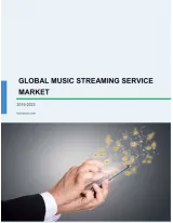Music Streaming Service Market by End-users, Streaming Service, and Geography - Global Forecast and Analysis 2019-2023