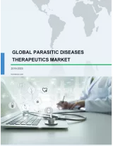 Global Parasitic Diseases Therapeutics Market 2019-2023