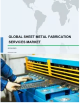 Global Sheet Metal Fabrication Services Market 2019-2023