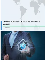 Global Access Control as a Service Market 2018-2022