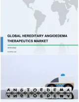 Global Hereditary Angioedema Therapeutics Market 2018-2022