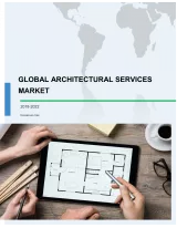Global Architectural Services Market 2018-2022