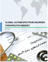 Global Autism Spectrum Disorder Therapeutics Market 2018-2022