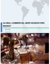 Global Commercial Beer Kegerators Market 2018-2022