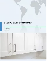 Global Cabinets Market 2018-2022
