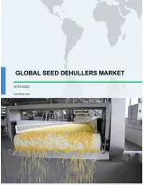 Global Seed Dehullers Market 2018-2022