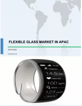Flexible Glass Market in APAC 2018-2022