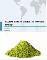 Global Matcha Green Tea Powder Market 2018-2022