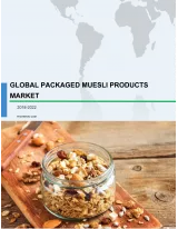 Global Packaged Muesli Products Market 2018-2022