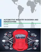 Automotive Industry in Bosnia and Herzegovina 2016-2020