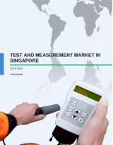 Test and Measurement Market in Singapore 2016-2020