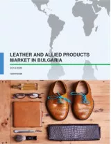Leather and Allied Products Market in Bulgaria 2016-2020