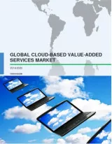 Global Cloud-based Value-added Services Market 2016-2020