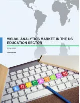 Visual Analytics Market in the US Education Sector 2016-2020