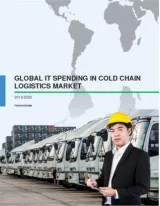Global IT Spending in Cold Chain Logistics Market 2016-2020