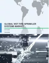 Global Wet Fire Sprinkler Systems Market 2016-2020