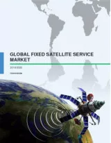 Global Fixed Satellite Service Market 2016-2020