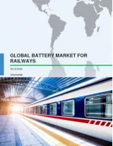 Global Battery Market for Railways 2016-2020
