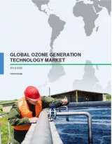 Global Ozone Generation Technology Market 2016-2020