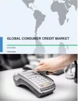 Global Consumer Credit Market 2016-2020