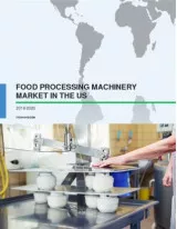 Food Processing Machinery Market in the US 2016-2020