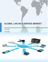 Global LAN as a Service Market 2016-2020