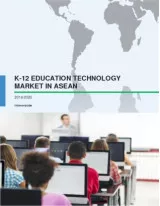 K-12 Education Technology Market in ASEAN 2016-2020