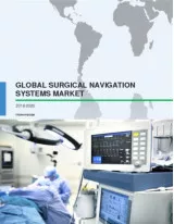 Global Surgical Navigation Systems Market 2016-2020