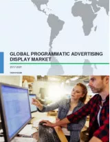 Global Programmatic Advertising Display Market 2017-2021