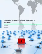 Global M2M Network Security Market 2017-2021