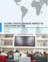 Global Digital Signage Market in Education Sector 2017-2021