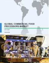 Global Commercial Food Processors Market 2017-2021