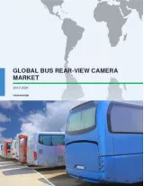 Global Bus Rear-view Camera (RVC) Market 2017-2021