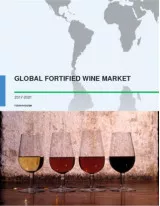 Global Fortified Wine Market 2017-2021
