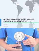 Global Specialty Gases Market for Healthcare Industry 2017-2021