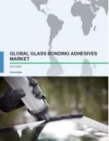 Global Glass Bonding Adhesives Market 2017-2021