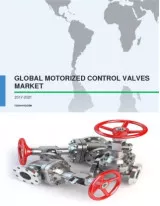Global Motorized Control Valves Market 2017-2021